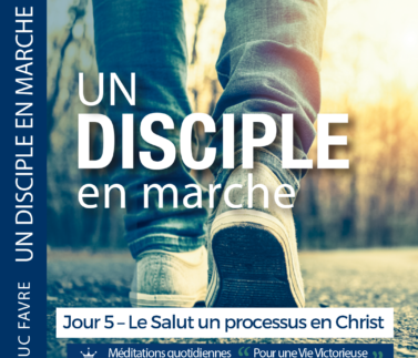 Plan 1 Luc Favre - Jour 5 – Le Salut un processus en Christ
